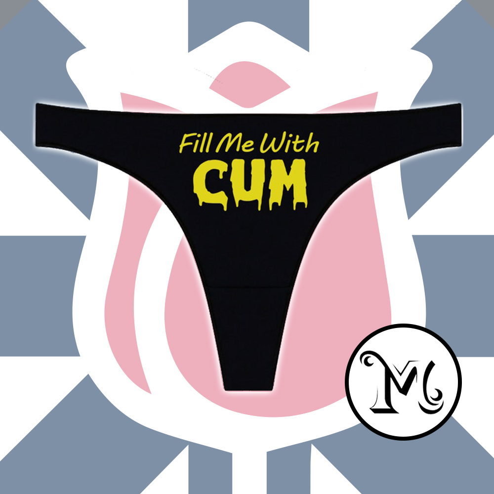 Fill Me With Cum Panties