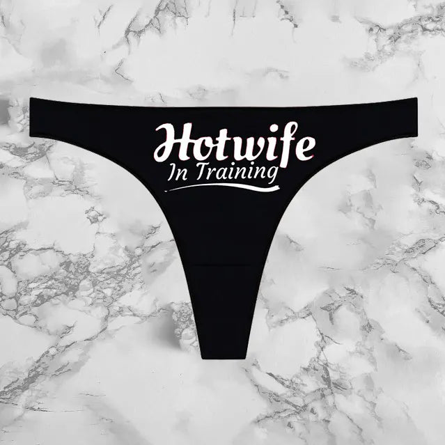 Hotwife In Training Panties