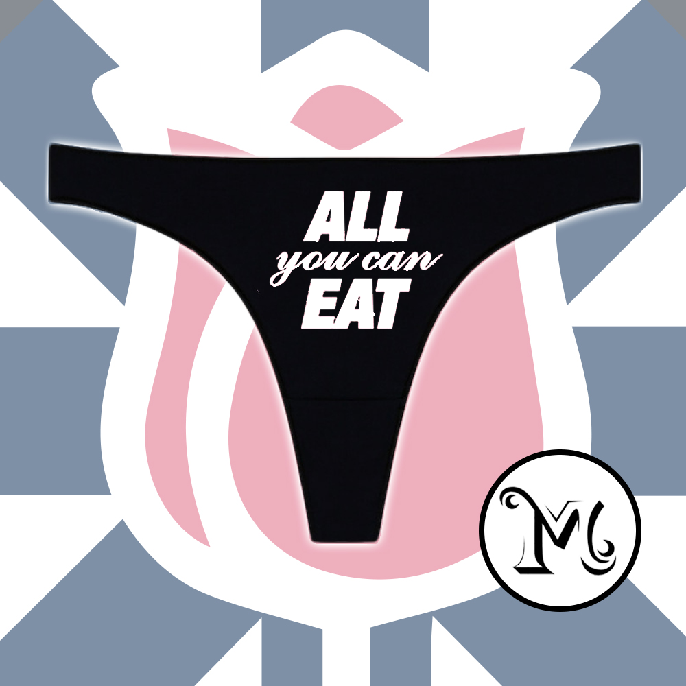 All You Can Eat Panties