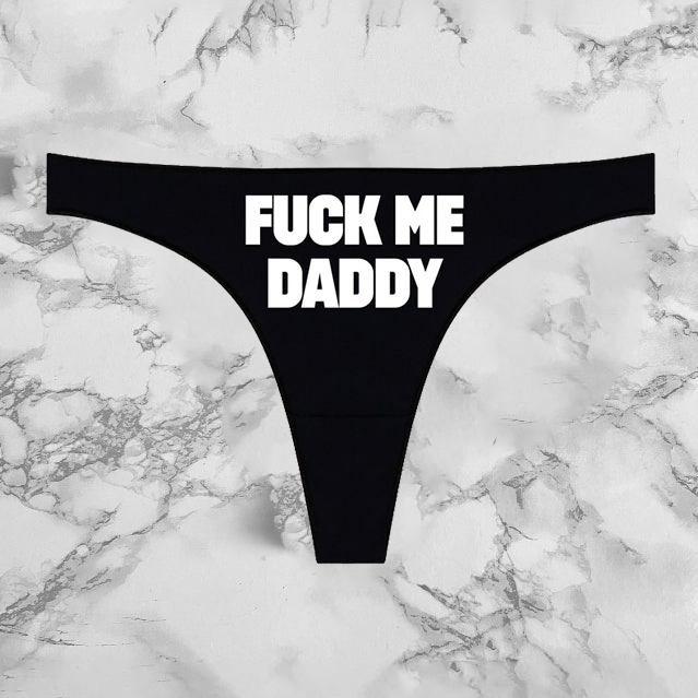 Fuck Me Daddy Panties