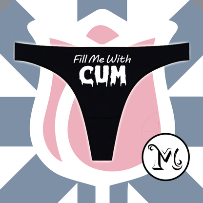 Fill Me With Cum Panties