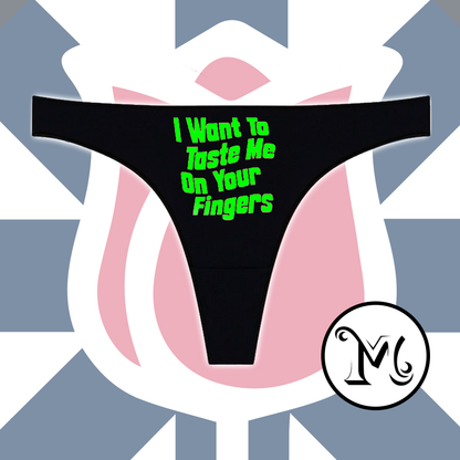I Want To Taste Me On Your Fingers Panties