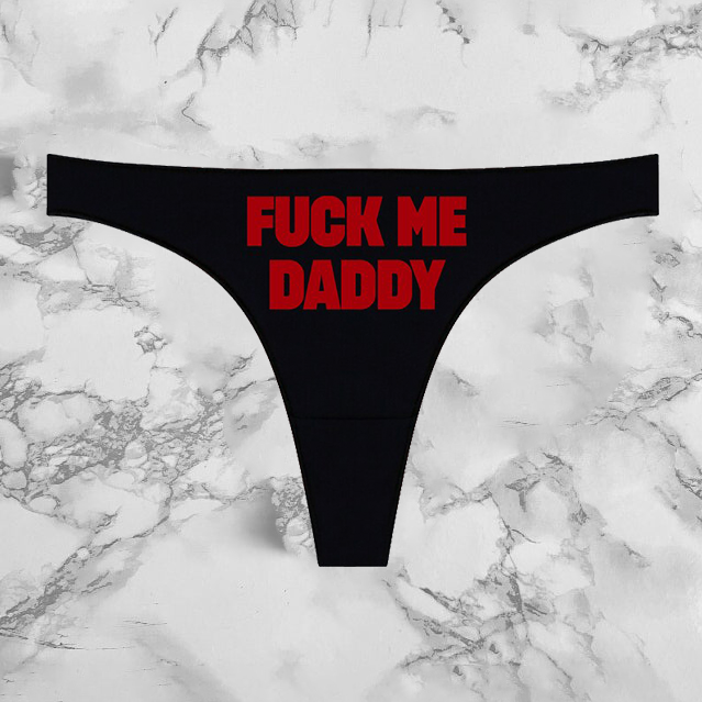 Fuck Me Daddy Panties