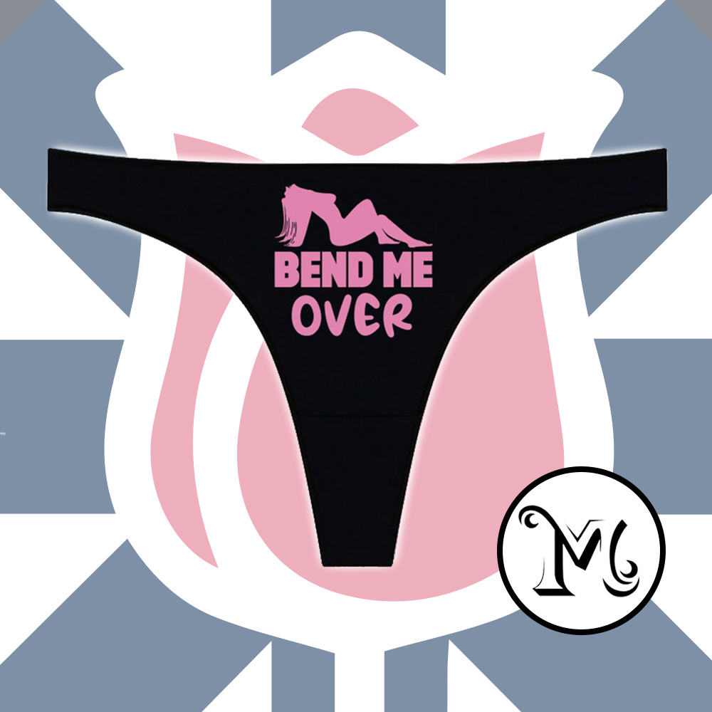 Bend Me Over Panties
