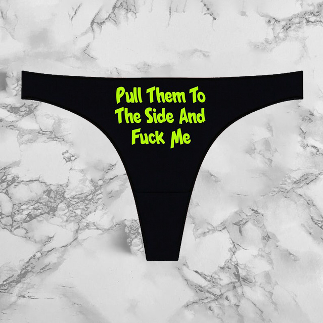 Pull Them To The Side And Fuck Me Panties