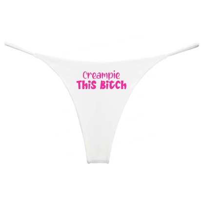 Creampie This Bitch String Panties