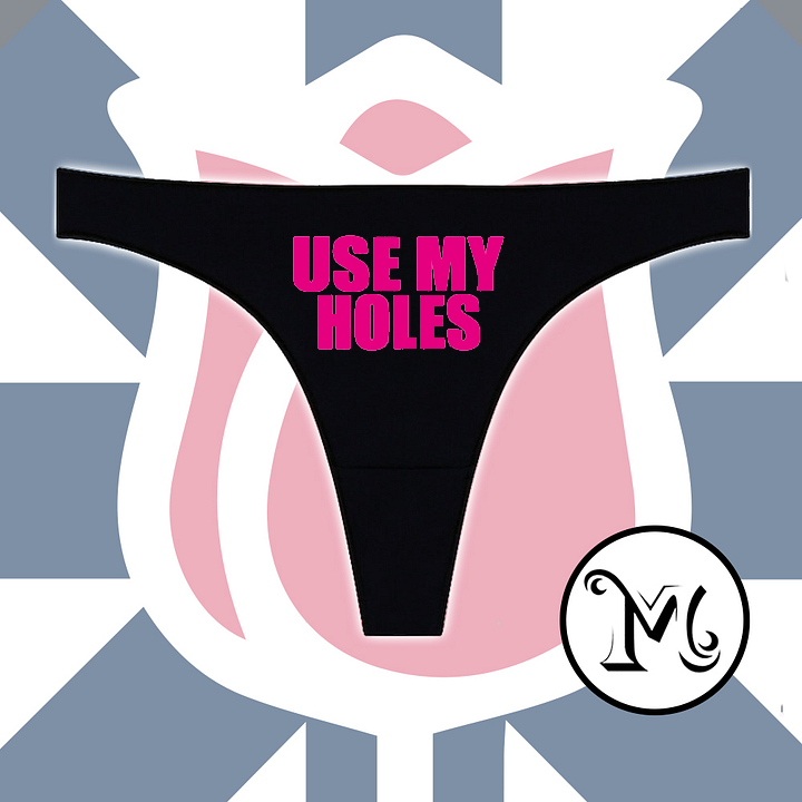 Use My Holes Panties