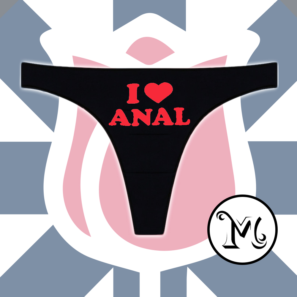 I Love Anal Panties