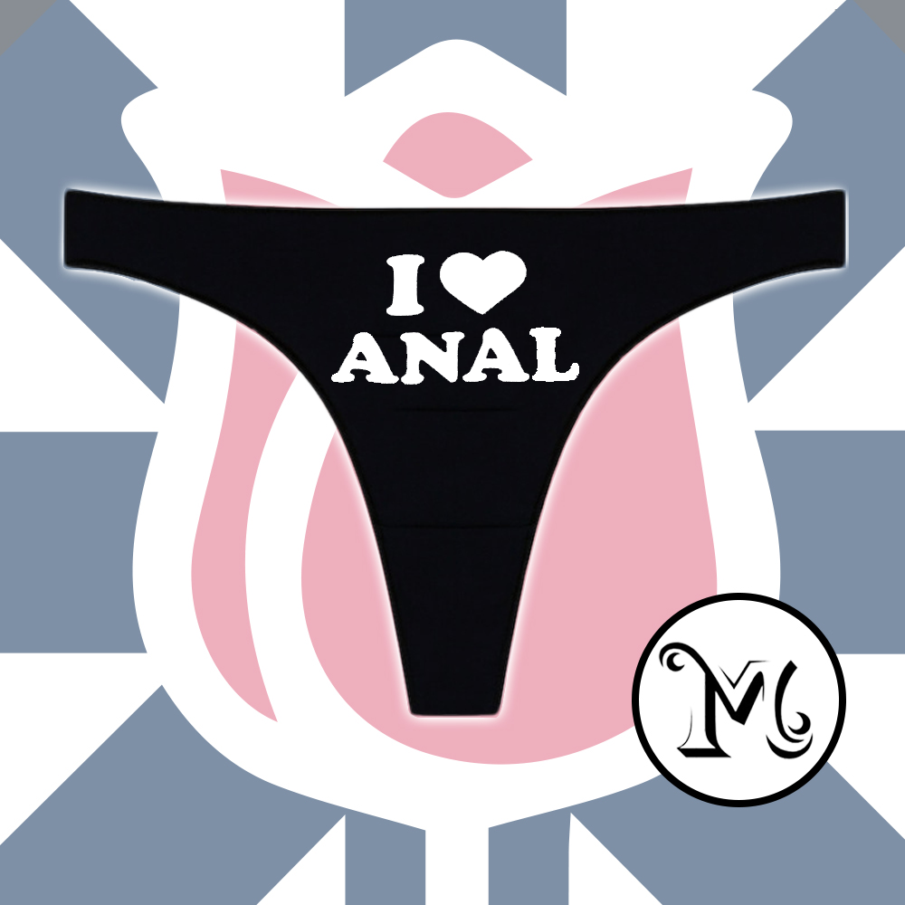 I Love Anal Panties