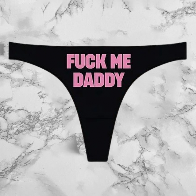 Fuck Me Daddy Panties