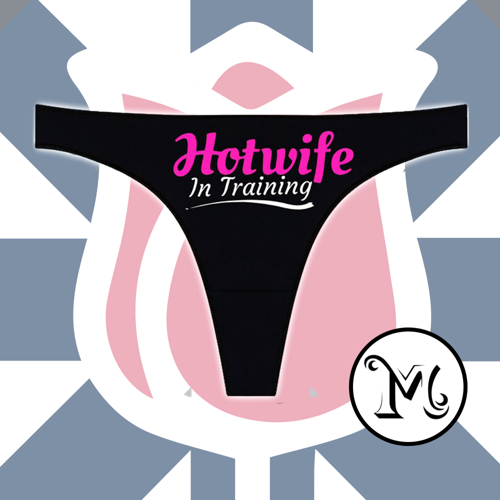 Hotwife In Training Panties