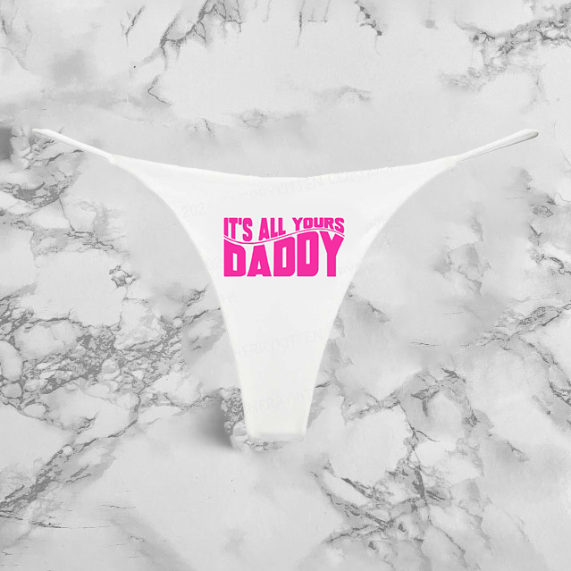 Its All Yours Daddy Panties