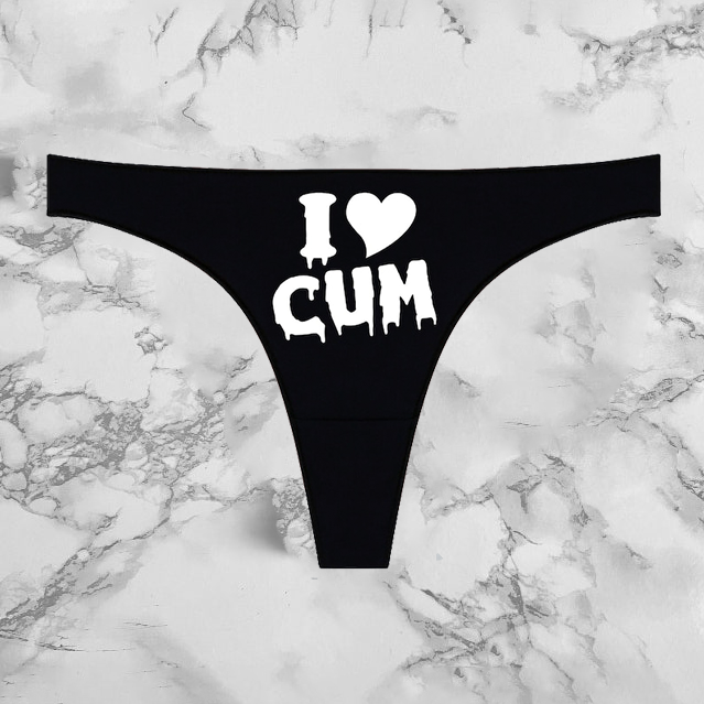 I Love Cum Panties