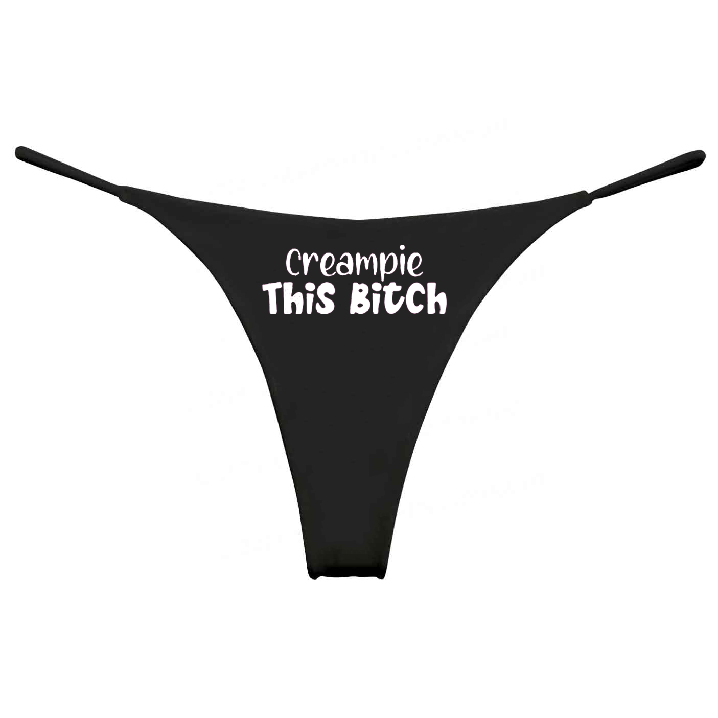 Creampie This Bitch String Panties