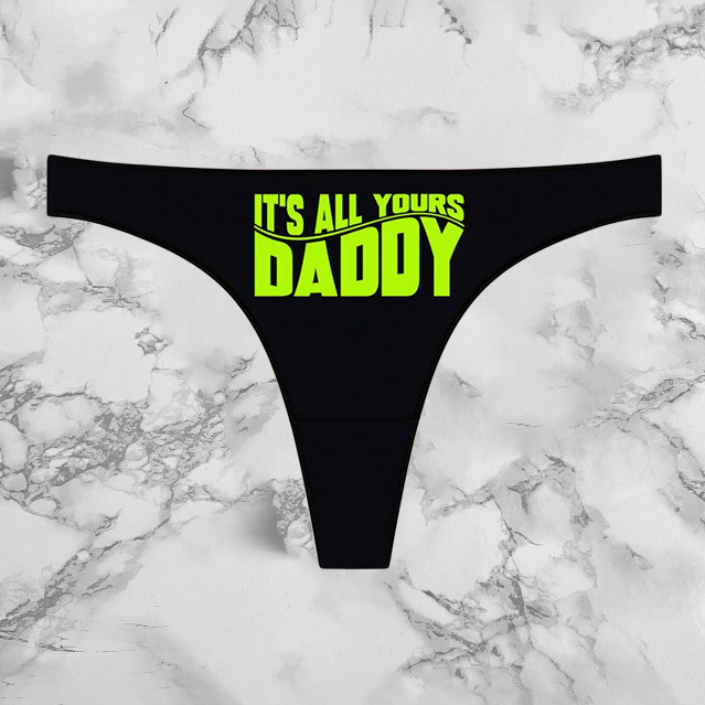 Its All Yours Daddy Panties