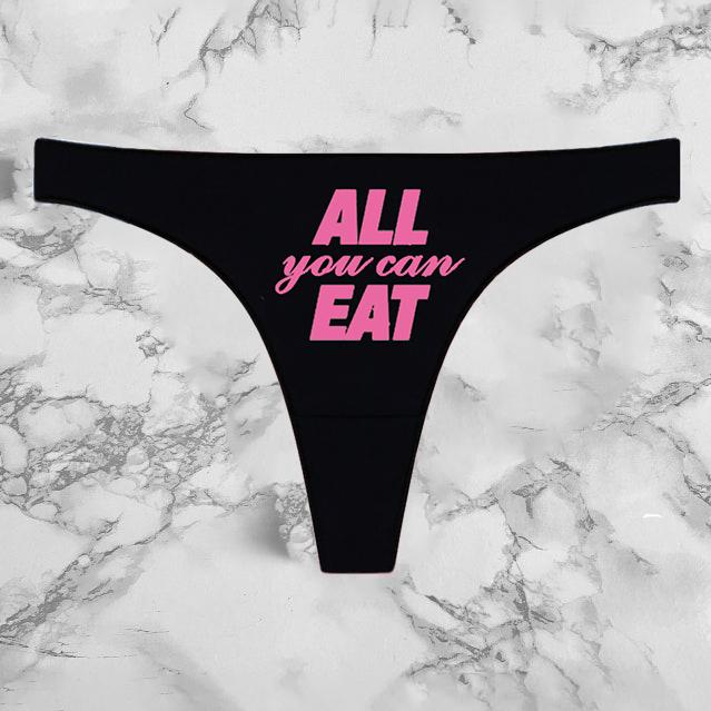 All You Can Eat Panties