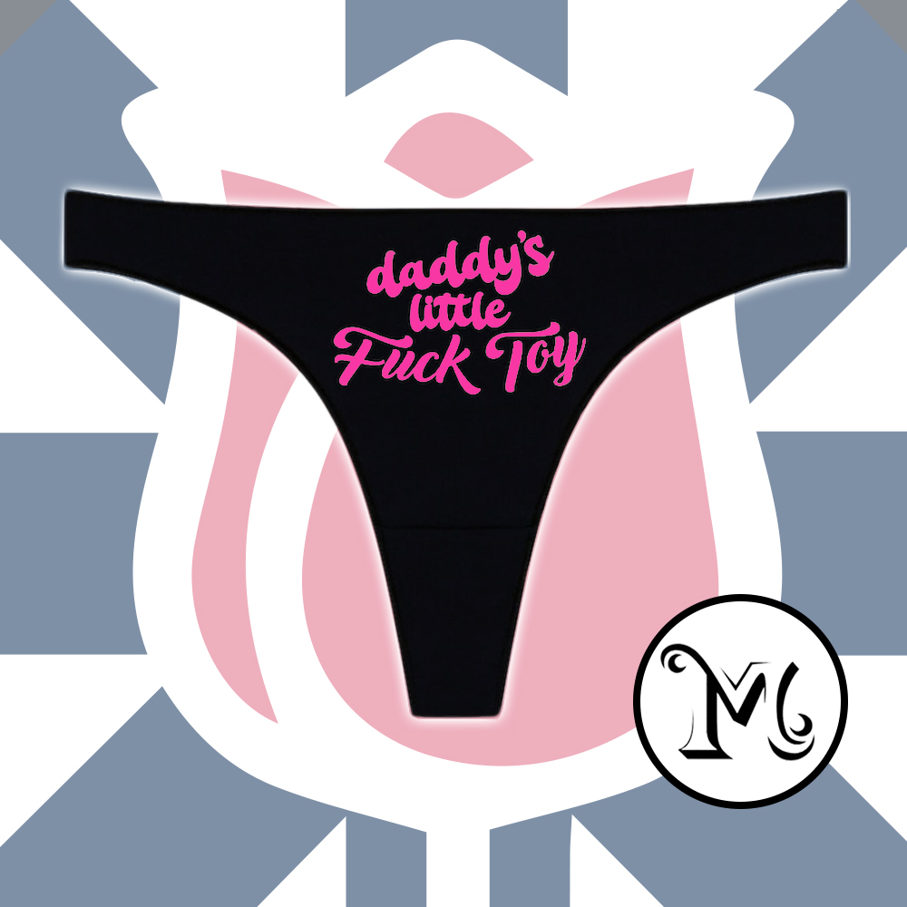 Daddys Little Fuck Toy Panties