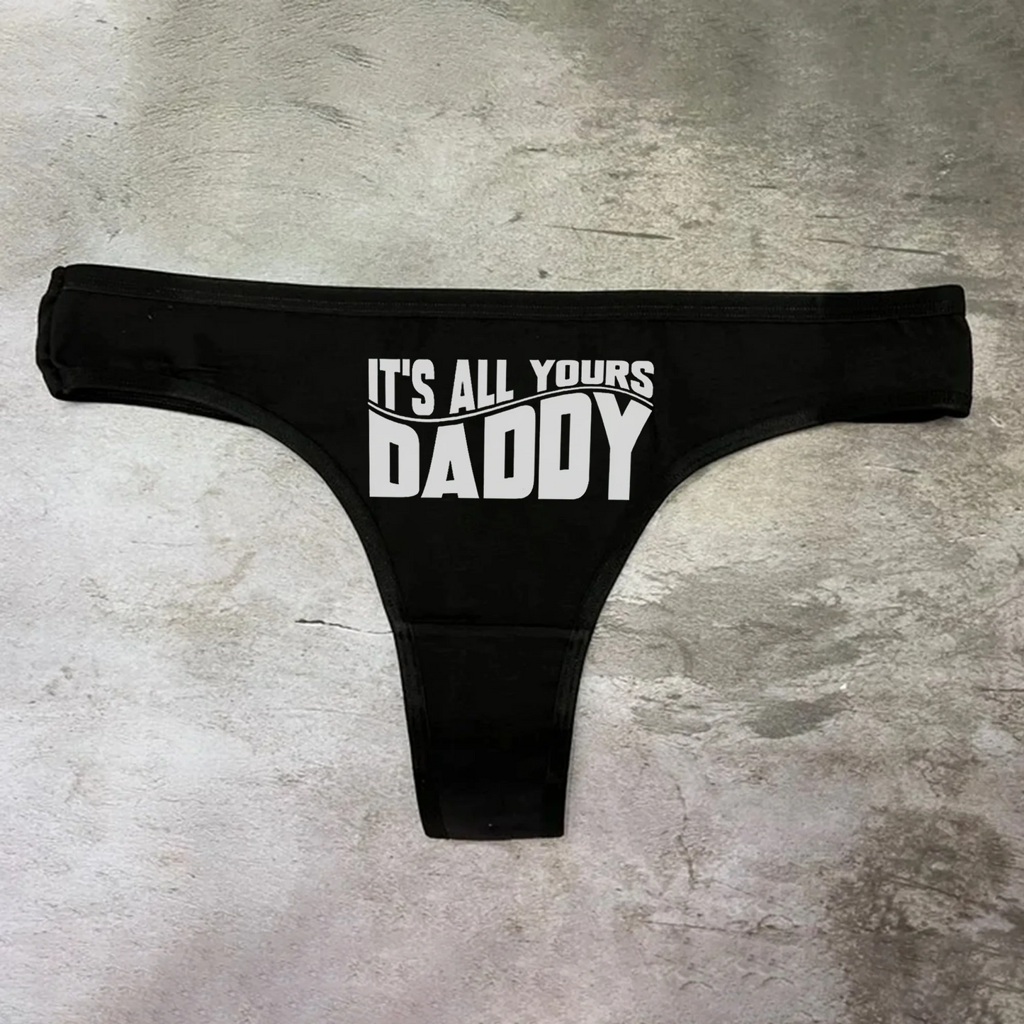 It's All Yours Daddy Panties