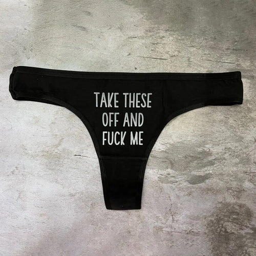 Take These Off And Fuck Me Panties