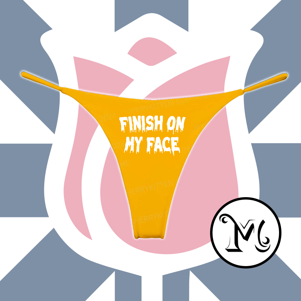 Finish On My Face Panties