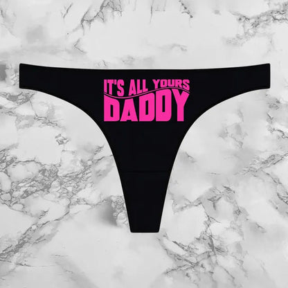 Its All Yours Daddy Panties