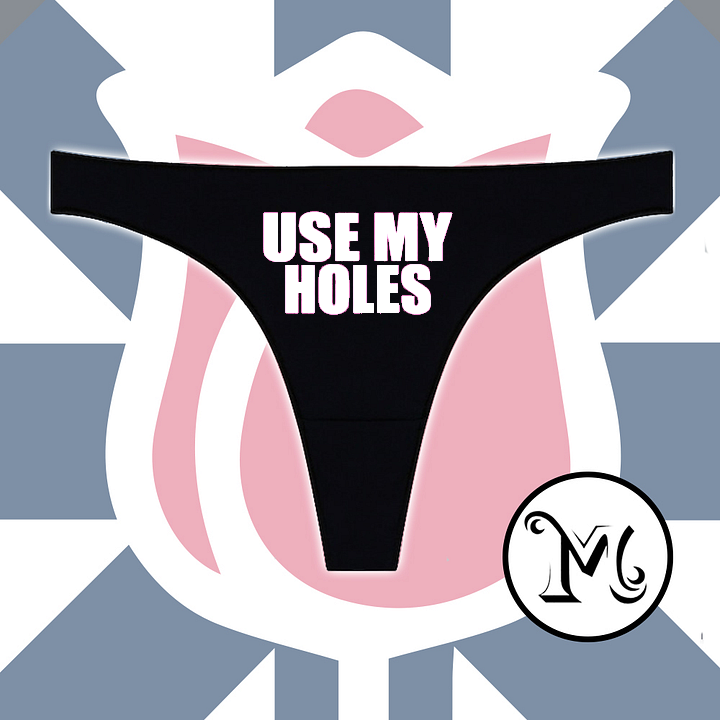 Use My Holes Panties