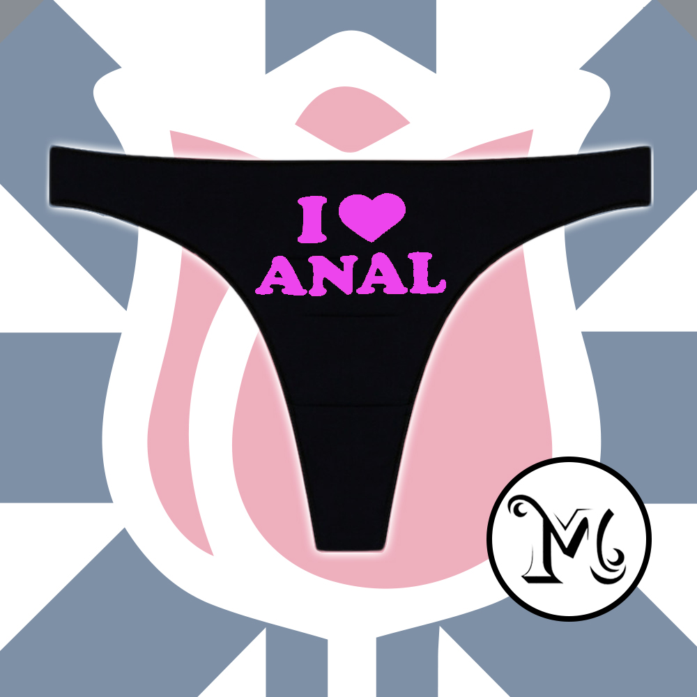 I Love Anal Panties