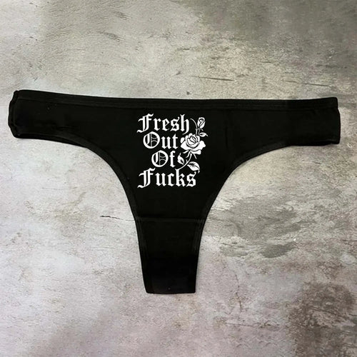 Fresh Out Of Fucks Panties