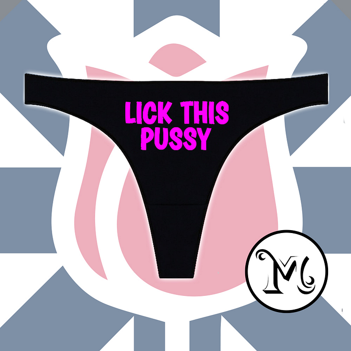 Lick This Pussy Panties