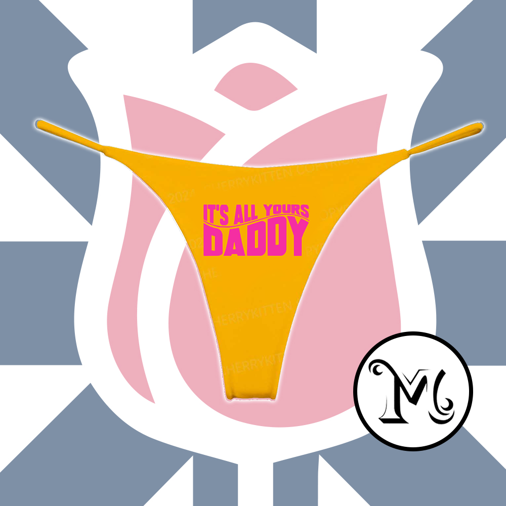 Its All Yours Daddy Panties