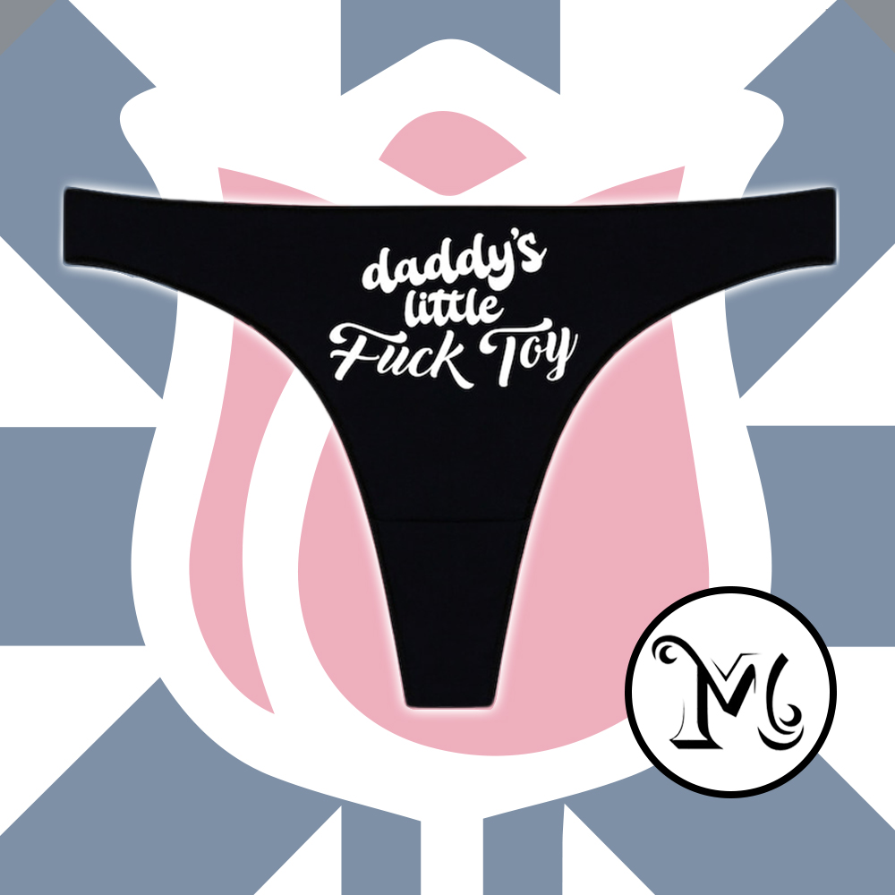 Daddys Little Fuck Toy Panties